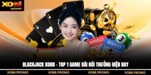 Blackjack XO88 - Top 1 Game Bài Đổi Thưởng Hiện Nay
